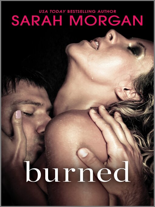 Title details for Burned by Sarah Morgan - Wait list